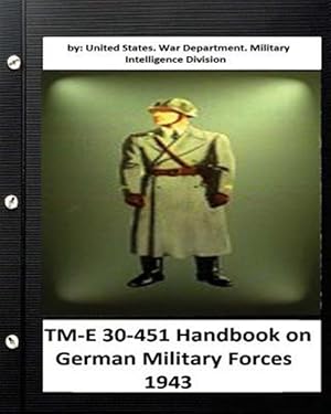 Seller image for Tm-e 30-451 Handbook on German Military Forces 1943 for sale by GreatBookPrices