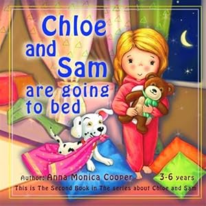 Seller image for Chloe and Sam Are Going to Bed : Bedtime Story for Kids 2-6 Years Old. Goodnight Toddler Discipline and Routine Book for sale by GreatBookPrices