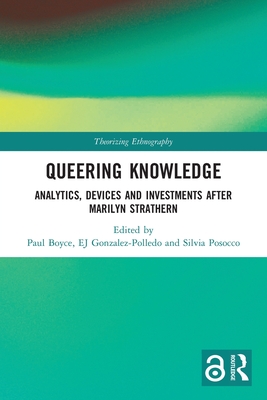 Image du vendeur pour Queering Knowledge: Analytics, Devices, and Investments After Marilyn Strathern (Paperback or Softback) mis en vente par BargainBookStores