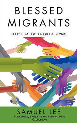 Seller image for Blessed Migrants: God's Strategy for Global Revival (Paperback or Softback) for sale by BargainBookStores