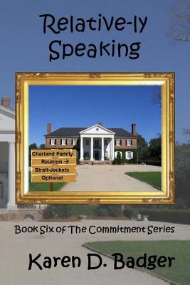 Seller image for Relative-ly Speaking: Book Six of The Commitment Series (Paperback or Softback) for sale by BargainBookStores
