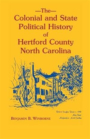 Immagine del venditore per Colonial and State Political History of Hertford County, North Carolina venduto da GreatBookPricesUK