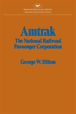 Bild des Verkufers fr Amtrak : The National Railroad Passenger Corporation zum Verkauf von GreatBookPrices