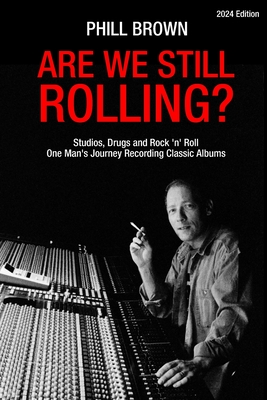 Immagine del venditore per Are We Still Rolling? Studios, Drugs and Rock 'n' Roll - One Man's Journey Recording Classic Albums (Paperback or Softback) venduto da BargainBookStores
