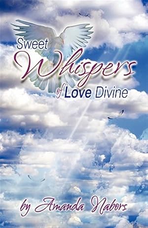 Seller image for Sweet Whispers of Love Divine for sale by GreatBookPrices