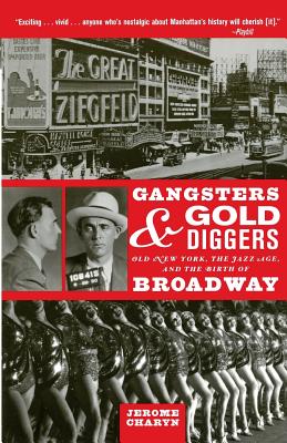 Image du vendeur pour Gangsters and Gold Diggers: Old New York, the Jazz Age, and the Birth of Broadway (Paperback or Softback) mis en vente par BargainBookStores