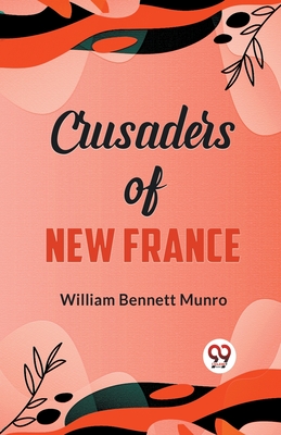 Imagen del vendedor de Crusaders of New France (Paperback or Softback) a la venta por BargainBookStores