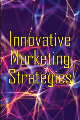 Seller image for Innovative Marketing Strategies: Marketing Skills (Paperback or Softback) for sale by BargainBookStores