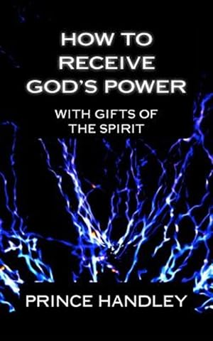 Image du vendeur pour How to Receive God's Power with Gifts of the Spirit: How to Operate in the Gifts mis en vente par GreatBookPrices