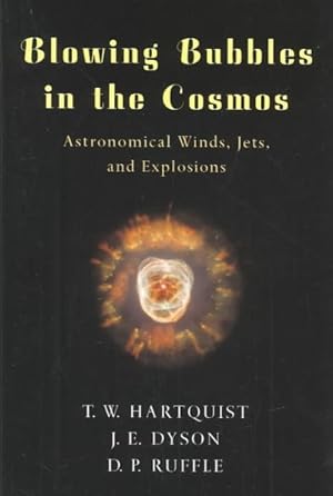 Seller image for Blowing Bubbles in the Cosmos : Astronomical Winds, Jets, and Explosions for sale by GreatBookPricesUK