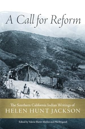 Immagine del venditore per Call for Reform : The Southern California Indian Writings of Helen Hunt Jackson venduto da GreatBookPricesUK