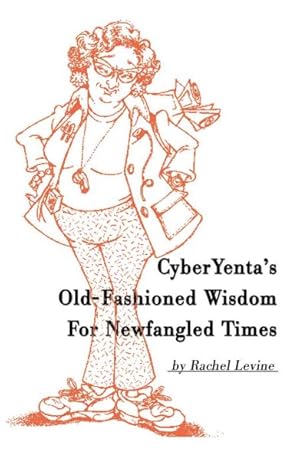 Image du vendeur pour Cyberyenta's Old-Fashioned Wisdom for Newfangled Times mis en vente par GreatBookPrices