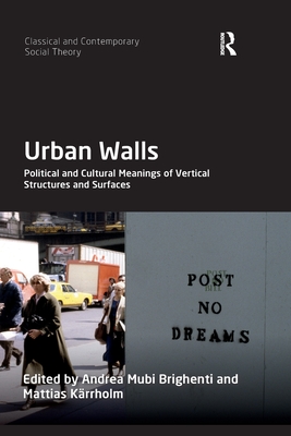 Image du vendeur pour Urban Walls: Political and Cultural Meanings of Vertical Structures and Surfaces (Paperback or Softback) mis en vente par BargainBookStores