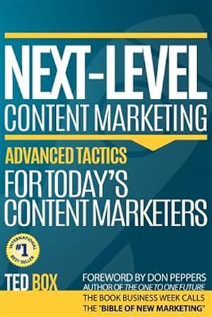 Seller image for Next-level Content Marketing : Advanced Tactics for Today's Content Marketers for sale by GreatBookPrices
