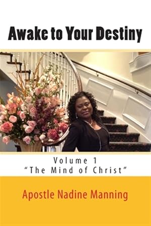 Seller image for Awake to Your Destiny: Volume 1 - "The Mind of Christ" for sale by GreatBookPrices