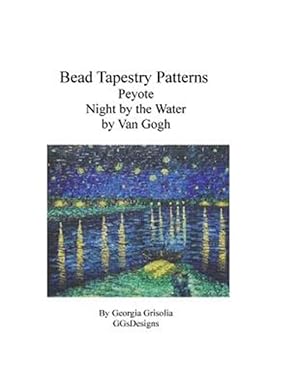 Seller image for Bead Tapestry Patterns - Peyote Night by the Water by Van Gogh for sale by GreatBookPrices