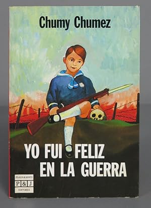 Imagen del vendedor de Yo fui feliz en la guerra. Chumy Chmez a la venta por EL DESVAN ANTIGEDADES