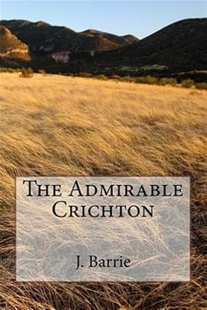 Image du vendeur pour Admirable Crichton mis en vente par GreatBookPrices
