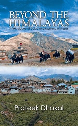 Seller image for Beyond the Himalayas : A Travelogue of Dolpo and Mustang of Nepal for sale by GreatBookPrices