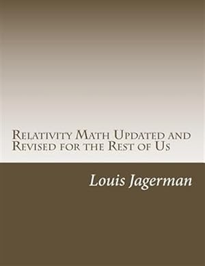 Immagine del venditore per Relativity Math : Updated and Revised for the Rest of Us venduto da GreatBookPrices