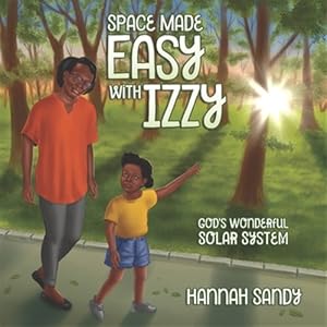 Bild des Verkufers fr Space Made Easy With Izzy: God's Wonderful Solar System zum Verkauf von GreatBookPrices