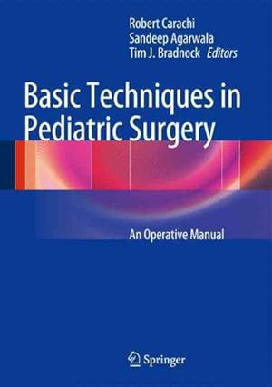 Immagine del venditore per Basic Techniques in Pediatric Surgery : An Operative Manual venduto da GreatBookPrices
