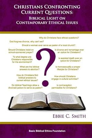 Seller image for Christians Confronting Contemporary Questions : Biblical Light on Current Ethical Issues for sale by GreatBookPrices