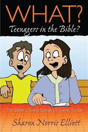 Seller image for What? Teenagers in the Bible? for sale by GreatBookPrices