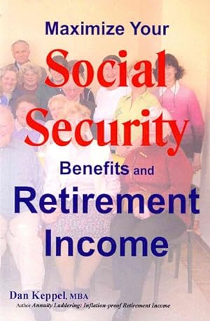 Bild des Verkufers fr Maximize Your Social Security Benefits and Retirement Income zum Verkauf von GreatBookPrices