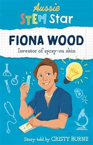 Seller image for Fiona Wood: Inventor of spray-on skin (Aussie Stem Star) for sale by GreatBookPrices