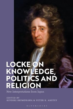 Imagen del vendedor de Locke on Knowledge, Politics and Religion : New Interpretations from Japan a la venta por GreatBookPrices