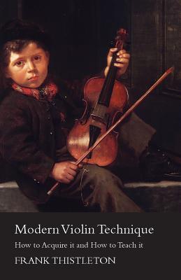 Seller image for Modern Violin Technique - How to Acquire it and How to Teach it (Paperback or Softback) for sale by BargainBookStores