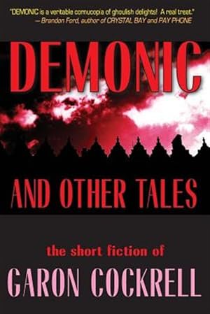 Immagine del venditore per Demonic and Other Tales: The Short Fiction of Garon Cockrell venduto da GreatBookPricesUK