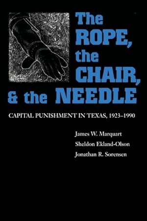 Bild des Verkufers fr Rope, the Chair, and the Needle : Capital Punishment in Texas, 1923-1990 zum Verkauf von GreatBookPrices