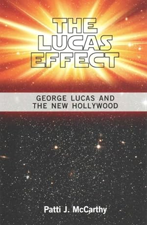Bild des Verkufers fr Lucas Effect : George Lucas and the New Hollywood zum Verkauf von GreatBookPrices