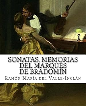 Seller image for Sonatas, memorias del marqus de Bradomn / Sonatas, Memoirs of the Marquis de Bradomn -Language: spanish for sale by GreatBookPrices