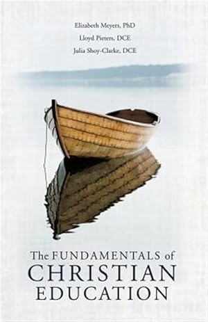 Bild des Verkufers fr THE FUNDAMENTALS OF CHRISTIAN EDUCATION zum Verkauf von GreatBookPricesUK