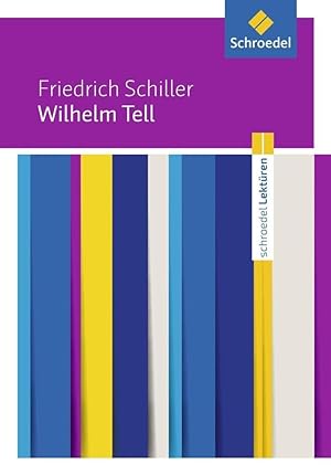 Bild des Verkufers fr Schroedel Lektren: Friedrich Schiller: Wilhelm Tell Textausgabe zum Verkauf von Gabis Bcherlager