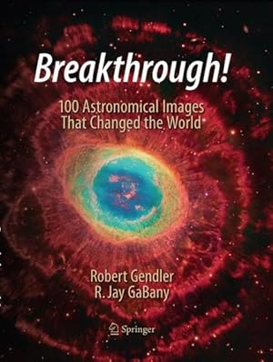 Seller image for Breakthrough! : 100 Astronomical Images That Changed the World for sale by GreatBookPrices