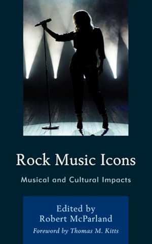 Bild des Verkufers fr Rock Music Icons : Musical and Cultural Impacts zum Verkauf von GreatBookPrices