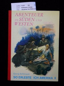 Bild des Verkufers fr Abenteuer im Sden und Westen. So erlebte ich Amerika II. 2. Auflage, 6.-10.Tsd. zum Verkauf von Gabis Bcherlager