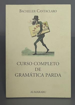 Imagen del vendedor de Curso completo de gramtica parda. El Bachiller Cantaclaro a la venta por EL DESVAN ANTIGEDADES