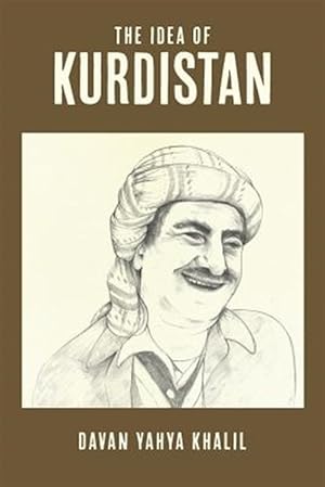 Bild des Verkufers fr Idea of Kurdistan : The Modern History of Kurdistan Through the Life of Mullah Mustafa Barzani zum Verkauf von GreatBookPricesUK
