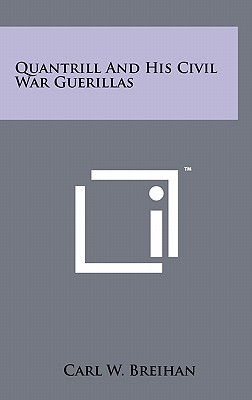 Immagine del venditore per Quantrill And His Civil War Guerillas (Hardback or Cased Book) venduto da BargainBookStores