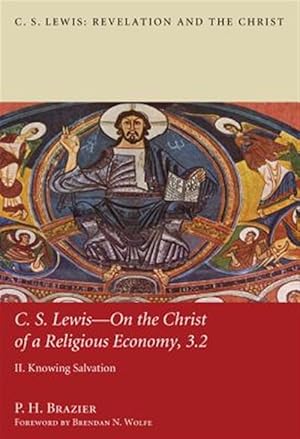 Imagen del vendedor de C. S. Lewis - On the Christ of a Religious Economy : Knowing Salvation a la venta por GreatBookPricesUK