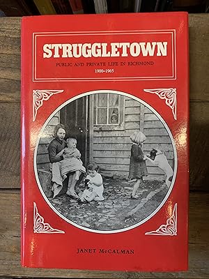 Seller image for Struggletown Public and Private Life in Richmond 1900-1965 for sale by The Known World Bookshop