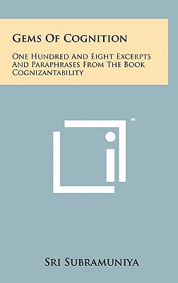 Immagine del venditore per Gems of Cognition: One Hundred and Eight Excerpts and Paraphrases from the Book Cognizantability (Hardback or Cased Book) venduto da BargainBookStores