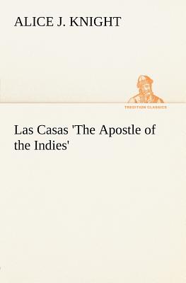 Seller image for Las Casas 'The Apostle of the Indies' (Paperback or Softback) for sale by BargainBookStores