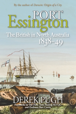 Bild des Verkufers fr Port Essington: The British in North Australia 1838-49 (Paperback or Softback) zum Verkauf von BargainBookStores