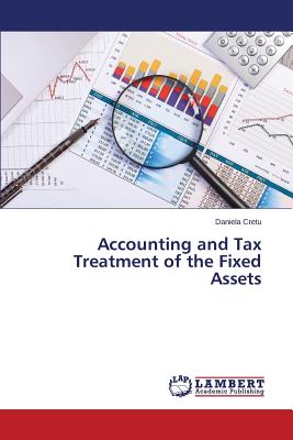 Bild des Verkufers fr Accounting and Tax Treatment of the Fixed Assets (Paperback or Softback) zum Verkauf von BargainBookStores